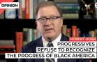 Robert Doar says Progressives refuse to acknowledge progress of Black America.