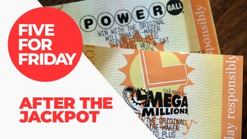 Your life is about to change, but first, here are the steps you need to take before you claim your Powerball prize in this week's Five For Friday.